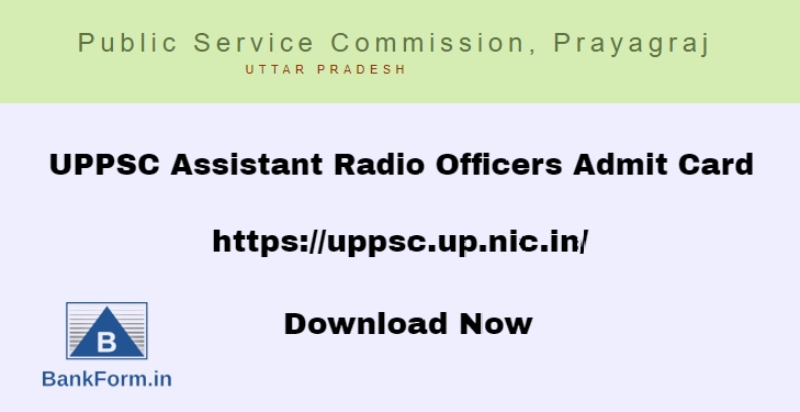 UPPSC Assistant Radio Officers Admit Card